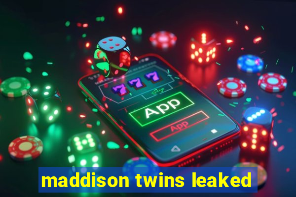 maddison twins leaked